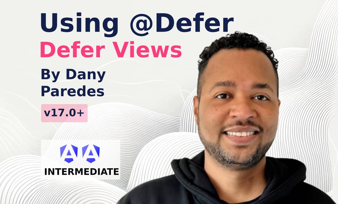 Using @Defer DeferViews in Angular 17