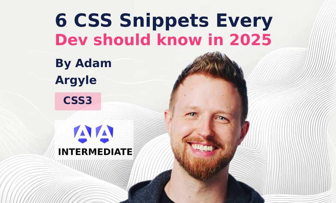 6 CSS Snippets Every Front-End Developer Should Know In 2025