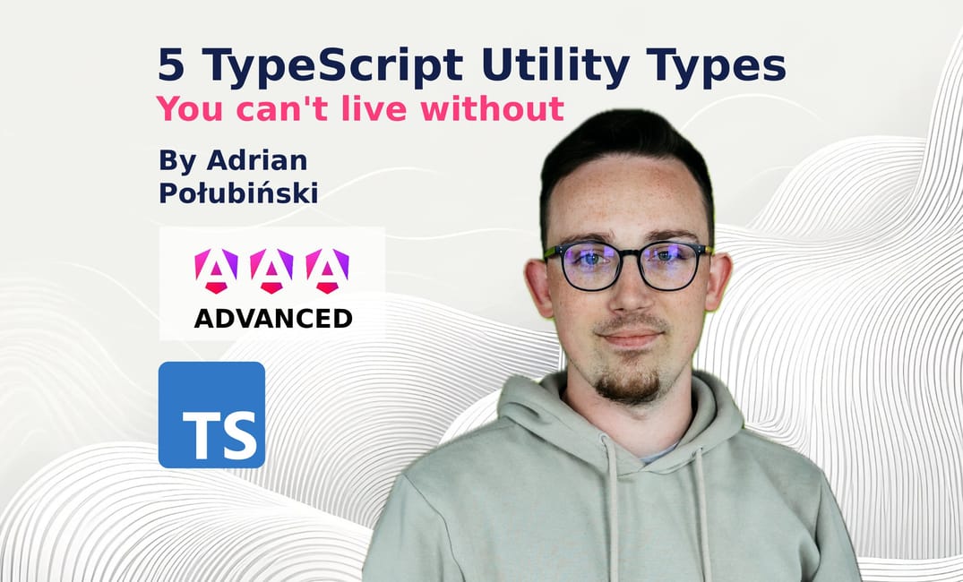5 TypeScript Utility Types You Can't Live Without