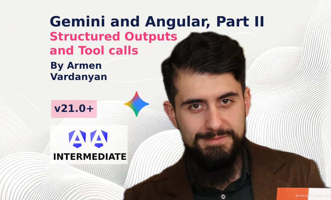 Gemini and Angular, Part II: Structured Outputs and Tool calls