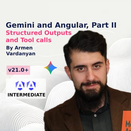 Image of: Gemini and Angular, Part II: Structured Outputs and Tool calls