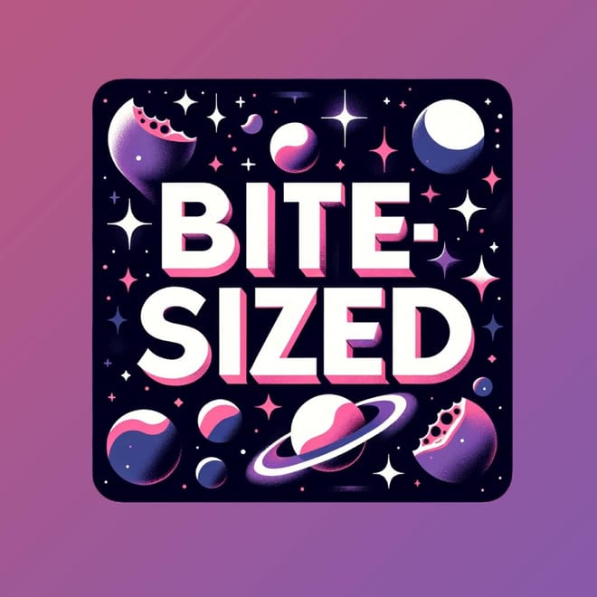 Bite-Sized